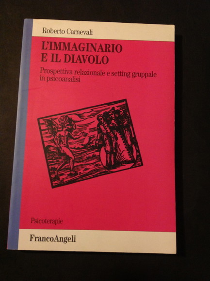 L'IMMAGINARIO E IL DIAVOLO PROSPETTIVA RELAZIONALE E SETTING GRUPPALE IN …