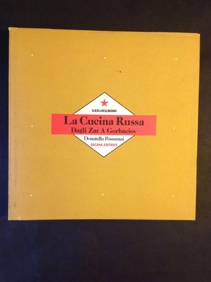 LA CUCINA RUSSA DAGLI ZAR A GORBACIOV