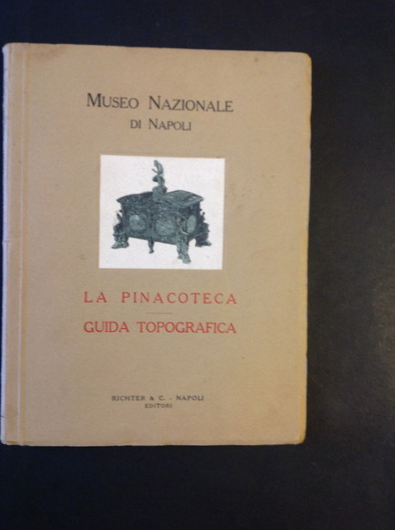 MUSEO NAZIONALE DI NAPOLI. LA PINACOTECA GUIDA TOPOGRAFICA