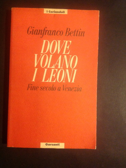 DOVE VOLANO I LEONI FINE SECOLO A VENEZIA