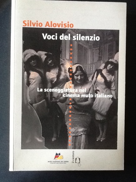 VOCI DEL SILENZIO. LA SCENEGGIATURA NEL CINEMA MUTO ITALIANO