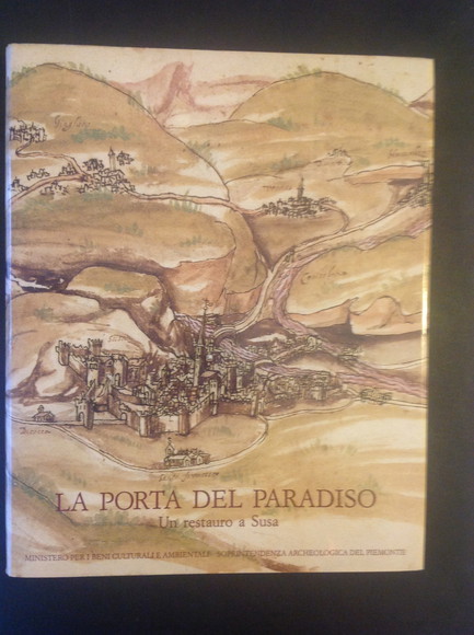 LA PORTA DEL PARADISO UN RESTAURO A SUSA