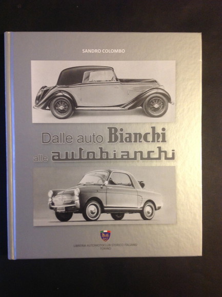 DALLE AUTO BIANCHI ALLE AUTOBIANCHI STORIA E TECNICA