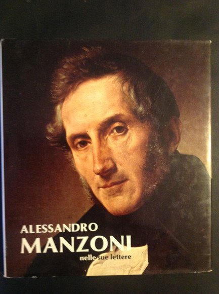 ALESSANDRO MANZONI NELLE SUE LETTERE