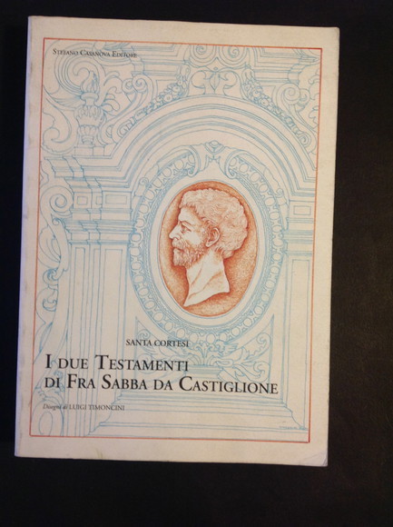 I DUE TESTAMENTI DI FRA SABBA DA CASTIGLIONE