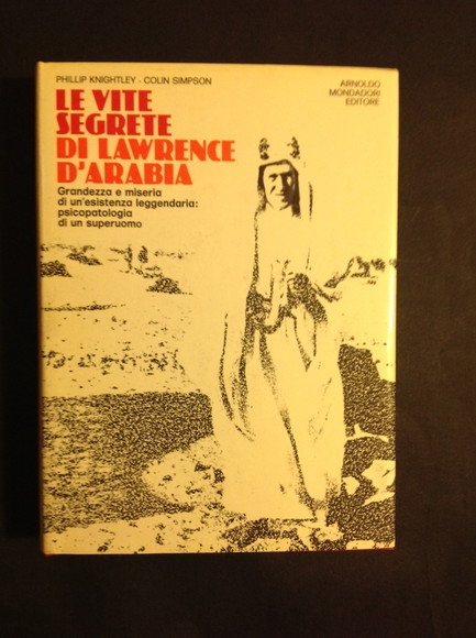 LE VITE SEGRETE DI LAWRENCE D'ARABIA GRANDEZZA E MISERIA DI …