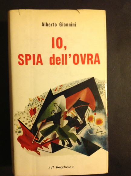 IO, SPIA DELL'OVRA!. ROMANZO POLITICO DAL TACCUINO DI UN FESSO