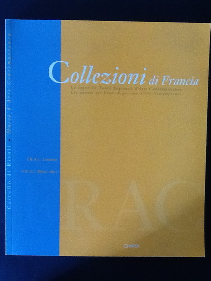 COLLEZIONI DI FRANCIA. LE OPERE DEI FONDI REGIONALI D'ARTE CONTEMPORANEA