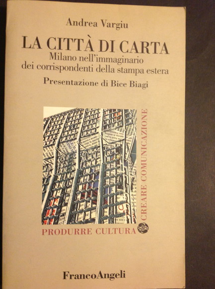 LA CITTA' DI CARTA MILANO NELL'IMMAGINARIO DEI CORRISPONDENTI DELLA STAMPA …