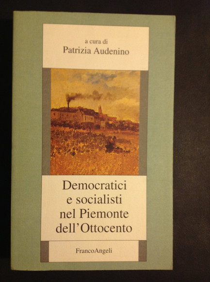 DEMOCRATICI E SOCIALISTI NEL PIEMONTE DELL'OTTOCENTO