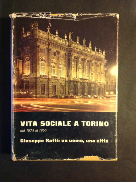 VITA SOCIALE A TORINO DAL 1875 AL 1965 GIUSEPPE RATTI: …