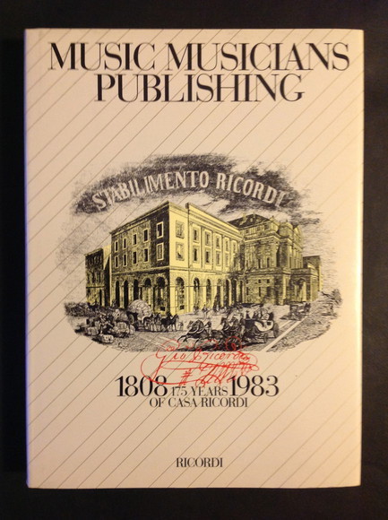 MUSIC MUSICIANS PUBLISHING 175 YEARS OF CASA RICORDI 1808 - …