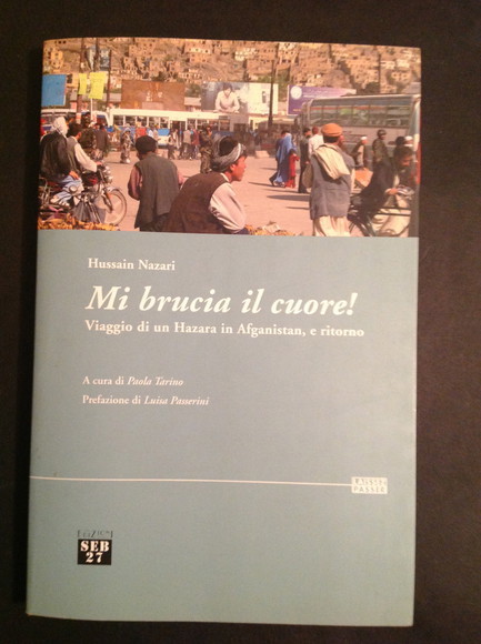 MI BRUCIA IL CUORE! VIAGGIO DI UN HAZARA IN AFGANISTAN, …