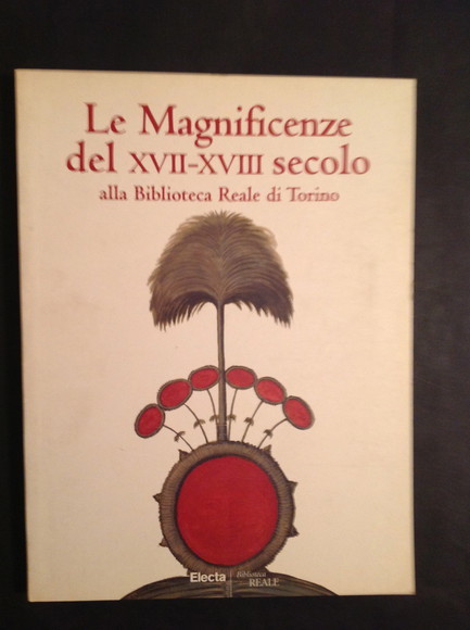 LE MAGNIFICENZE DEL XVII-XVIII SECOLO ALLA BIBLIOTECA REALE DI TORINO
