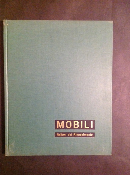 MOBILI ITALIANI DEL RINASCIMENTO