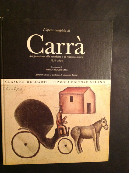 L'OPERA COMPLETA DI CARLO CARRA' 1910 - 1930 DAL FUTURISMO …