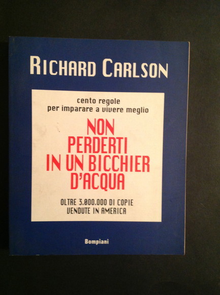 NON PERDERTI IN UN BICCHIER D'ACQUA CENTO REGOLE PER IMPARARE …