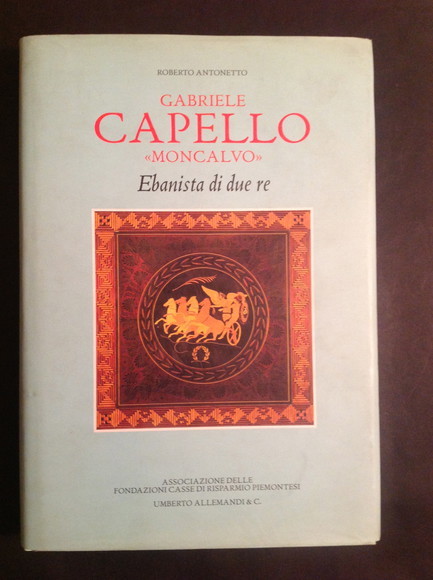 GABRIELE CAPELLO "MONCALVO" EBANISTA DI DUE RE