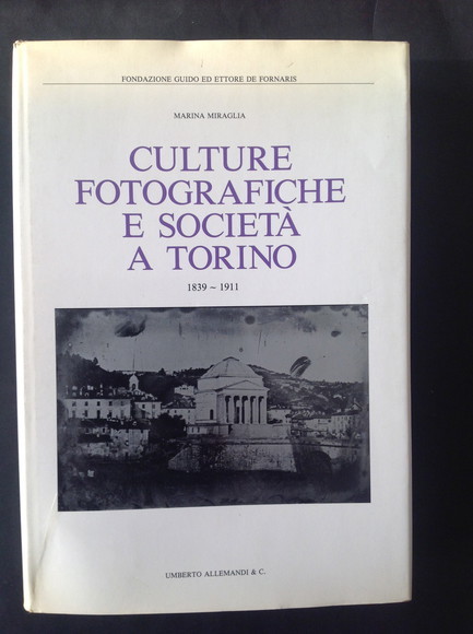 CULTURE FOTOGRAFICHE E SOCIETA' A TORINO 1839 - 1911