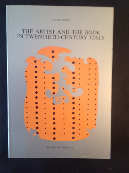 THE ARTIST AND THE BOOK IN TWENTIETH-CENTURY ITALY