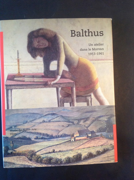 BALTHUS UN ATELIER DANS LE MORVAN 1953 - 1961