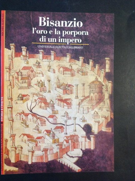 BISANZIO L'ORO E LA PORPORA DI UN IMPERO
