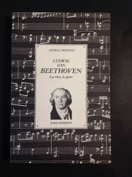 LUDWIG VAN BEETHOVEN LA VITA, LE OPERE