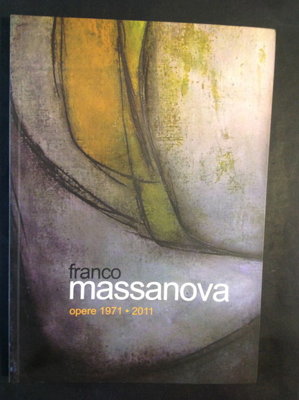 FRANCO MASSANOVA OPERE 1971 - 2011