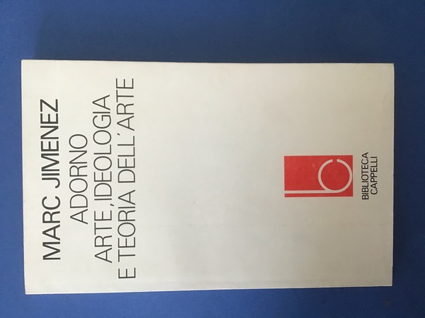 ADORNO: ARTE, IDEOLOGIA E TEORIA DELL'ARTE