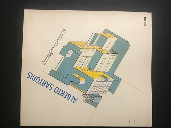 ALBERTO SARTORIS. L'IMMAGINE RAZIONALISTA 1917-1943