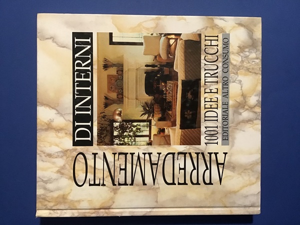 ARREDAMENTO DI INTERNI. 1001 IDEE E TRUCCHI