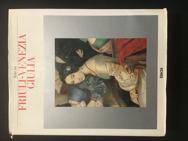 ARTE IN FRIULI-VENEZIA GIULIA