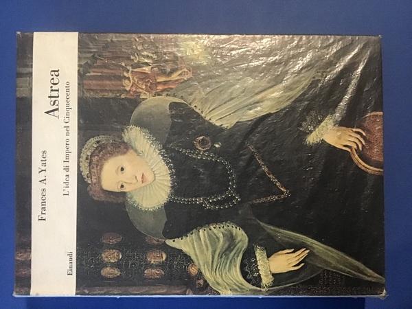 ASTREA. L'IDEA DI IMPERO NEL CINQUECENTO