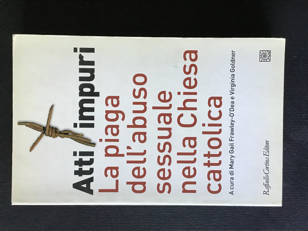 ATTI IMPURI. LA PIAGA DELL'ABUSO SESSUALE NELLA CHIESA CATTOLICA