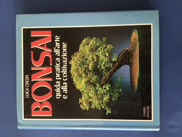 BONSAI. GUIDA PRATICA ALL'ARTE E ALLA COLTIVAZIONE