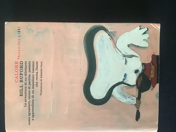 CALORE. LE AVVENTURE DI UN DILETTANTE COME SGUATTERO, CUOCO DI …