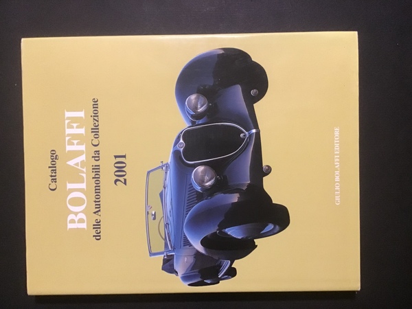 CATALOGO BOLAFFI DELLE AUTOMOBILI DA COLLEZIONE 2001
