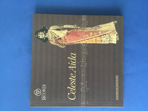 CELESTE AIDA. PERCORSO STORICO E MUSICALE TRA PASSATO E FUTURO
