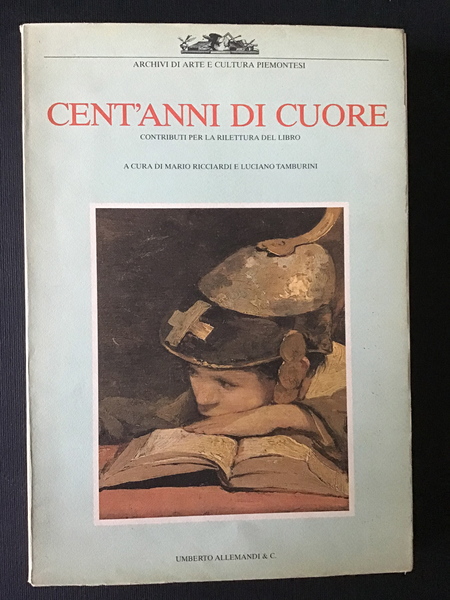 CENT'ANNI DI CUORE. CONTRIBUTI PER LA RILETTURA DEL LIBRO