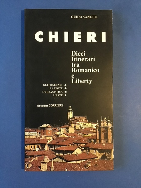 CHIERI. DIECI ITINERARI TRA ROMANICO E LIBERTY