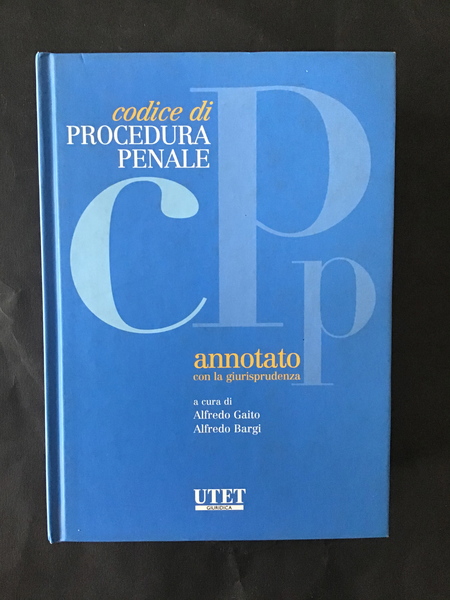 CODICE DI PROCEDURA PENALE ANNOTATO CON LA GIURISPRUDENZA