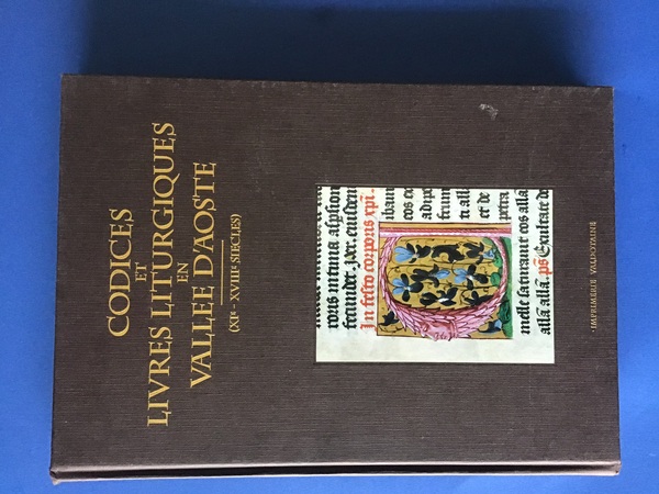 CODICES ET LIVRES LITURGIQUES EN VALLEE D'AOSTE (XI - XVIII …