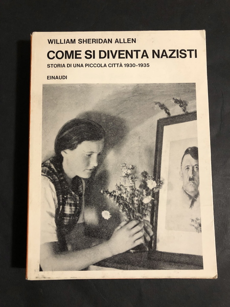 COME SI DIVENTA NAZISTI. STORIA DI UNA PICCOLA CITTA' 1930 …