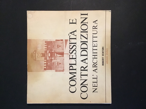 COMPLESSITA' E CONTRADDIZIONI NELL'ARCHITETTURA