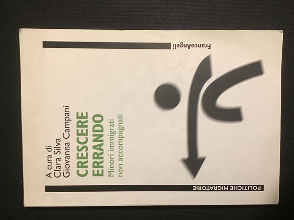 CRESCERE ERRANDO. MINORI IMMIGRATI NON ACCOMPAGNATI