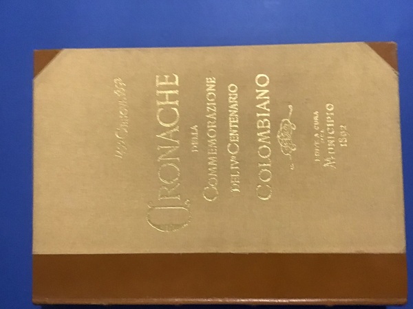 CRONACHE DELLA COMMEMORAZIONE DEL IV CENTENARIO COLOMBIANO - GENOVA 1492-1892