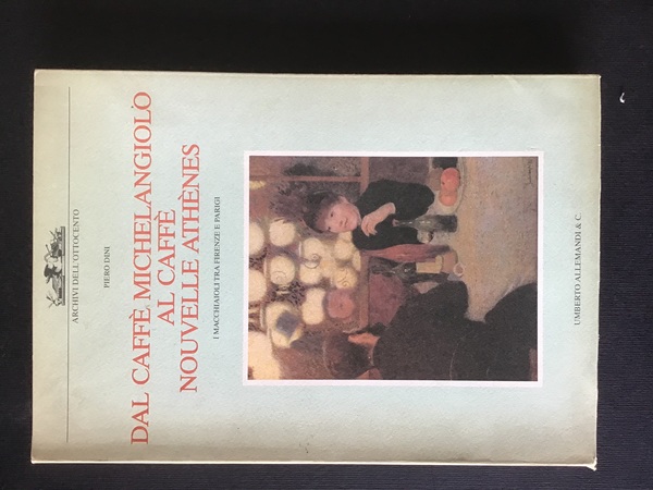 DAL CAFFE' MICHELANGIOLO AL CAFFE' NOUVELLE ATHENES. I MACCHIAIOLI TRA …