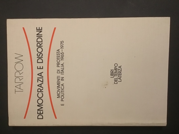 DEMOCRAZIA E DISORDINE. MOVIMENTI DI PROTESTA E POLITICA IN ITALIA …