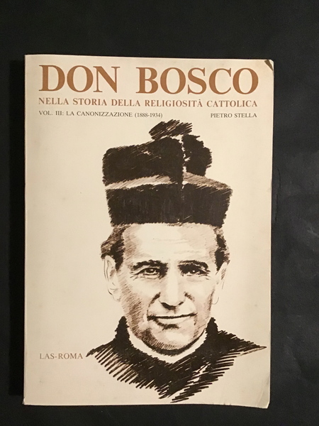 DON BOSCO NELLA STORIA DELLA RELIGIOSITA' CATTOLICA - VOL. III: …