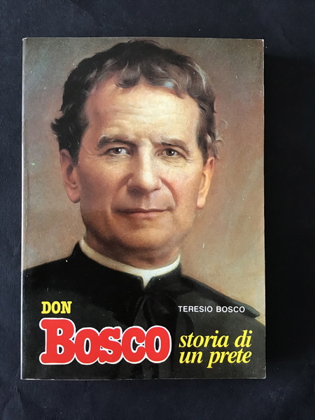 DON BOSCO. STORIA DI UN PRETE